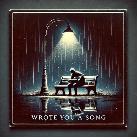 Wrote you a song (Acoustic) | Boomplay Music