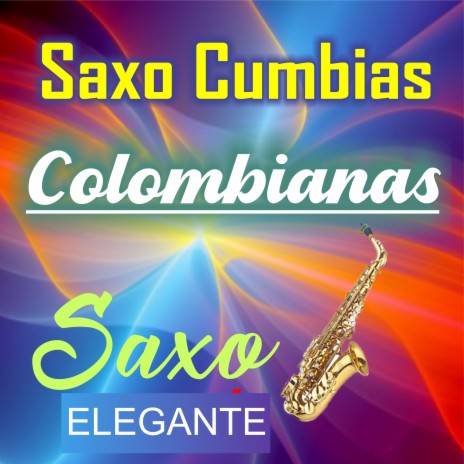 Saxo Cumbias Colombianas | Boomplay Music