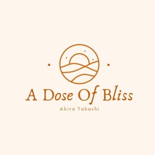 A Dose Of Bliss