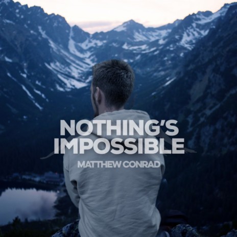 Nothing's Impossible | Boomplay Music