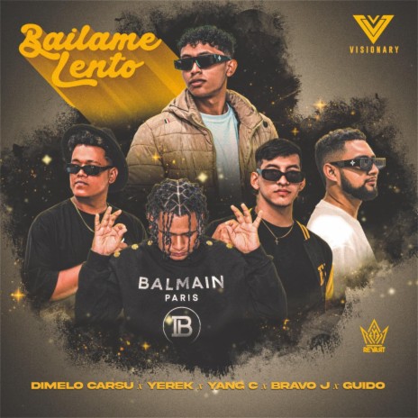 Báilame lento ft. Dimelo Carsu, Yerek, Yang, Bravo J & Guido | Boomplay Music