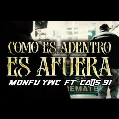 Como es Adentro es Afuera ft. Ca0s91 | Boomplay Music