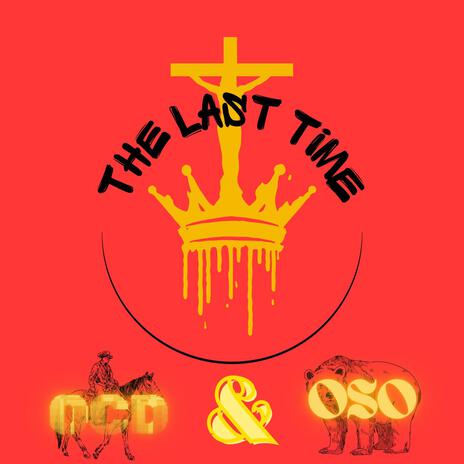 The Last Time ft. OSO | Boomplay Music