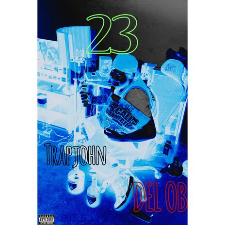 23 ft. DEL O.B. | Boomplay Music