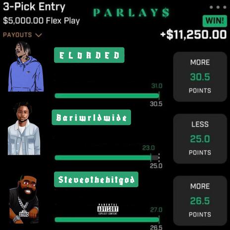 Parlays ft. Bariwrldwide & Steveo The Hit God | Boomplay Music