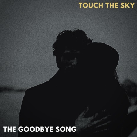 The Goodbye Song | Boomplay Music