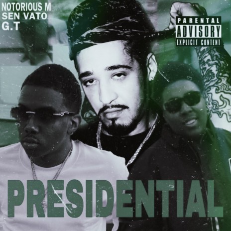 Presidential ft. G.T. & Sen Vato | Boomplay Music
