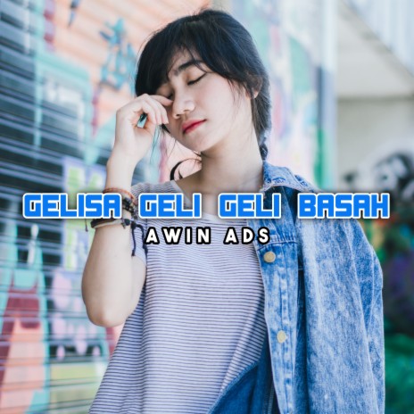 GELISA GELI GELI BASAH | Boomplay Music