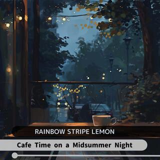 Cafe Time on a Midsummer Night