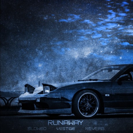 Runaway (U & I) (Slowed + Reverb) - Song Download from Runaway (U