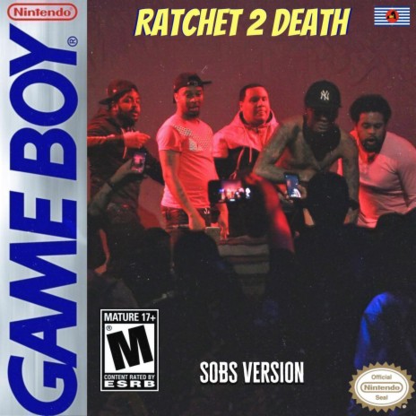 RATCHET 2 DEATH (SOBs VERSION)