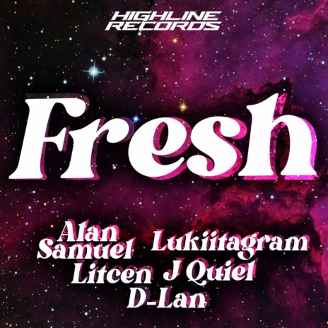 FRESH ft. LUKIITAGRAM, D-LAN, LITCEN, J QUIEL & ALAN SAMUEL