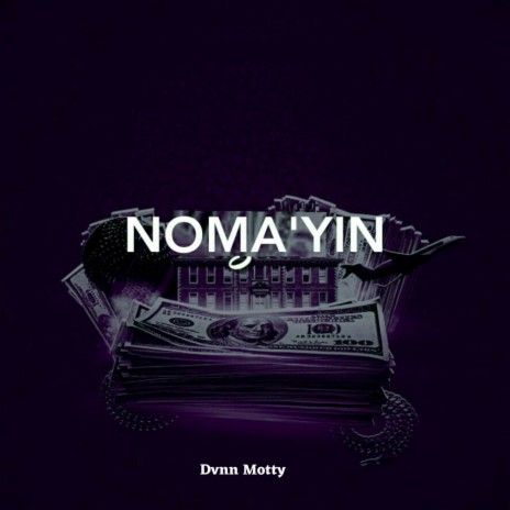 Noma'Yin | Boomplay Music