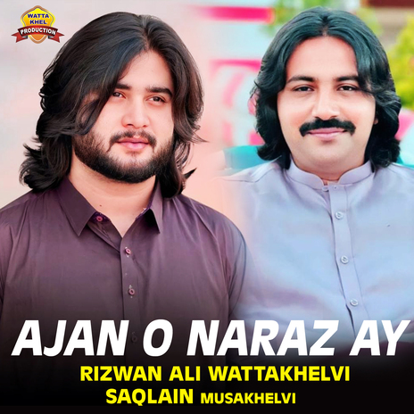 Ajan O Naraz Ay ft. Rizwan Ali Wattakhelvi | Boomplay Music