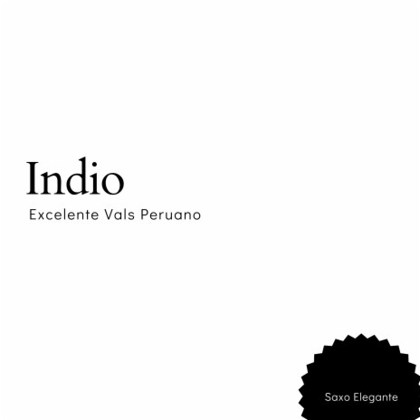 Indio Excelente Vals Peruano | Boomplay Music