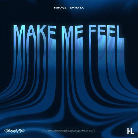 Make Me Feel ft. EMMA LX | Boomplay Music