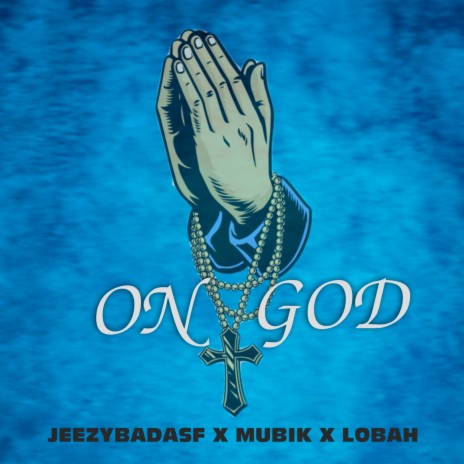On God ft. MUBIK & LOBAH | Boomplay Music