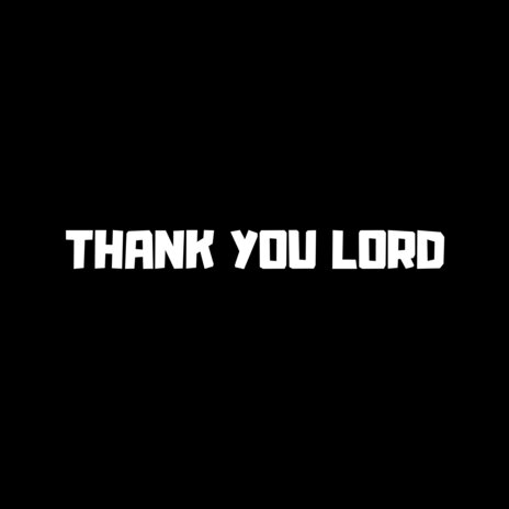 Thank You Lord | Boomplay Music