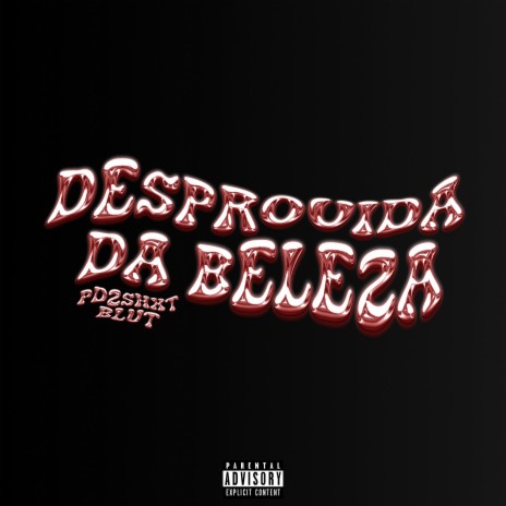 Desprovida da Beleza ft. RealBLUT | Boomplay Music