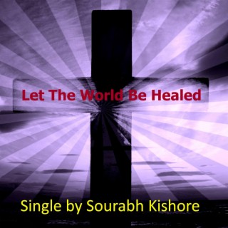 Let the World Be Healed