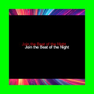 Join the Beat of the Night