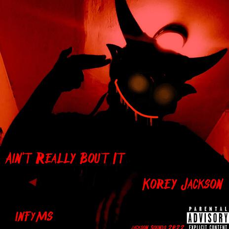 Ain't Really Bout It ft. INFYMSOfficial | Boomplay Music