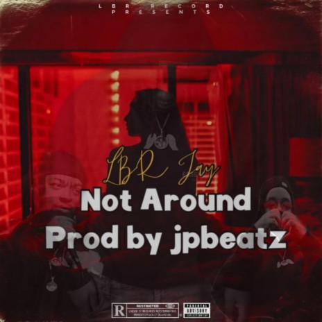 Not Around ft. JPBeatz