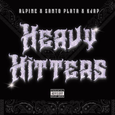 Heavy Hitters ft. Santo Plata & KJap | Boomplay Music