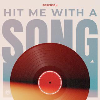 Hit Me With A Song lyrics | Boomplay Music