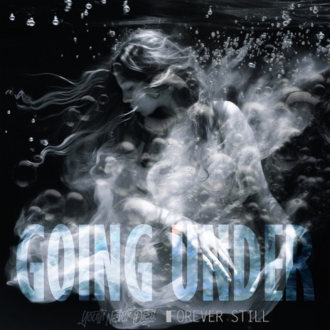 Going Under ft. Forever Still | Boomplay Music