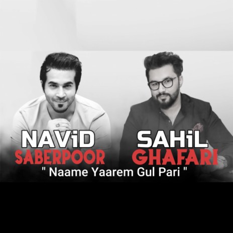Naame Yaarem Gul Pari ft. Navid Saberpoor | Boomplay Music