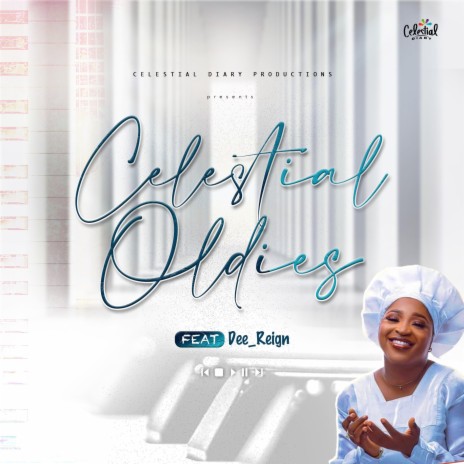 Celestial Oldies ft. Dee'Reign | Boomplay Music