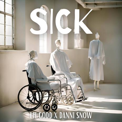 SICK ft. DANNI SNOW | Boomplay Music