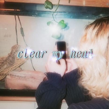 clear my head | Boomplay Music