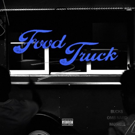 Food Truck ft. OMB NARD & MO’RELL