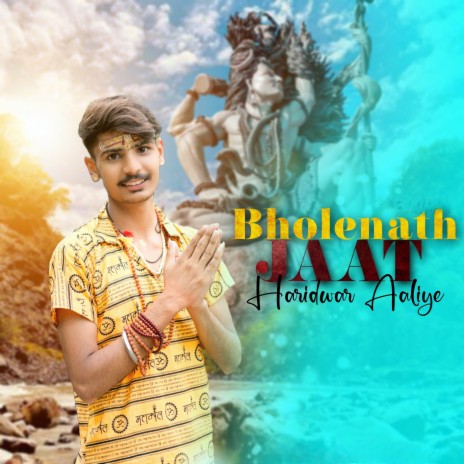 Bholenath - Jaat Haridwar Aaliye ft. Guru, Rahul MTR & Harsh Nauhwar | Boomplay Music