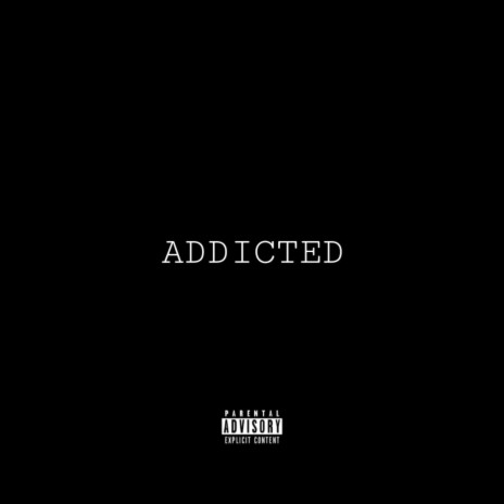 Addicted | Boomplay Music