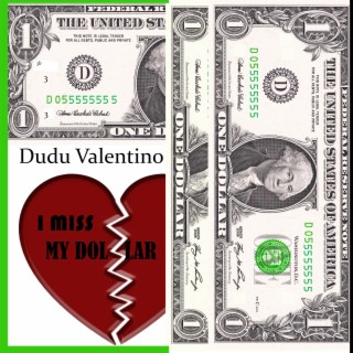 I MISS MY DOLLAR