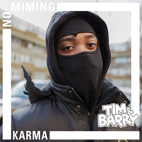 Karma - No Miming ft. Tim & Barry | Boomplay Music