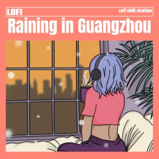 Lofi Raining in Guangzhou