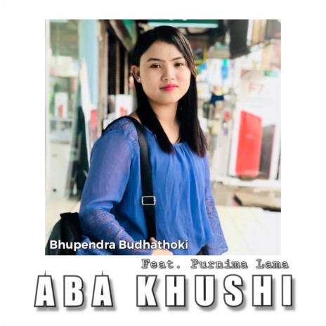 Aba Khushi ft. Purnima Lama