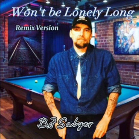 Won't Be Lonely Long (Remix Version) | Boomplay Music