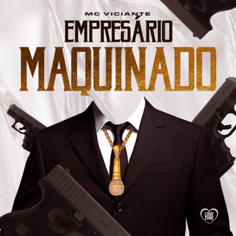 Empresário Maquinado ft. Love Funk | Boomplay Music