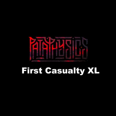 First Casualty XL | Boomplay Music