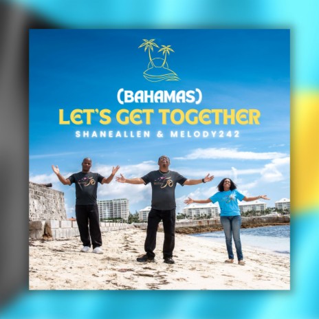(Bahamas) Let's Get Together (Backing Tracks) ft. Melody242