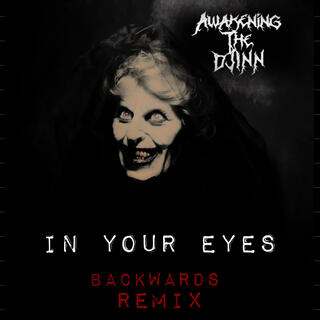 In Your Eyes (BACKWARDS REMIX VERSION)