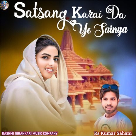 Satsang Karai Da Ye Sainya. Nirankari Song | Boomplay Music