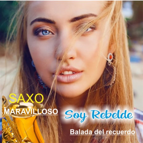 Soy Rebelde (Recuerdos Balada) | Boomplay Music