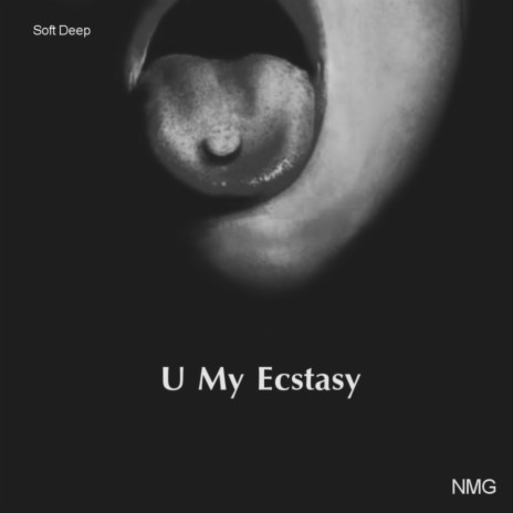 U My Ecstasy ft. NMG | Boomplay Music