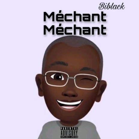Biblack (Mechant Mechant) 🅴 | Boomplay Music
